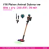 Dyson V16 Piston Animal Submarine
