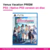 Venus Vacation PRISM PS5